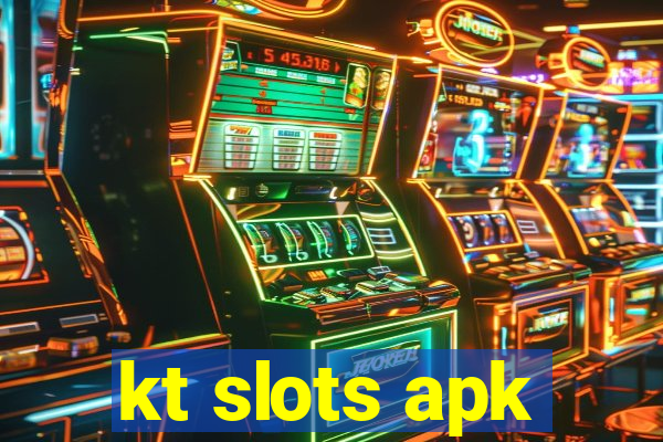 kt slots apk